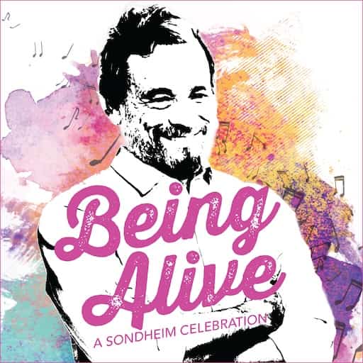 Being Alive: A Sondheim Celebration